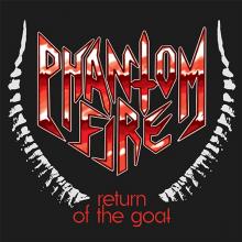 PHANTOM FIRE  - 7EP RETURN OF THE GOAT