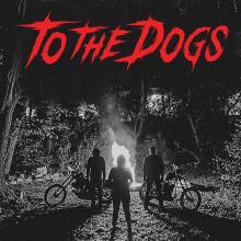  TO THE DOGS [VINYL] - suprshop.cz