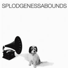 SPLODGENESSABOUNDS  - VINYL SPLODGENESSABOUNDS [VINYL]