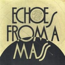  ECHOES FROM A MASS LIMITED EDITION - suprshop.cz