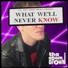  WHAT WE'LL NEVER KNOW - supershop.sk