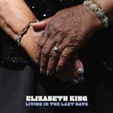 KING ELIZABETH  - VINYL LIVING IN THE LAST DAYS [VINYL]