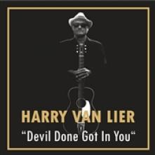 LIER HARRY VAN  - CD DEVIL DONE GOT IN YOU