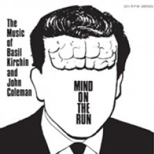 KIRCHIN BASIL AND JOHN C  - VINYL MIND ON THE RUN [VINYL]