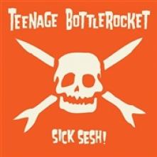 TEENAGE BOTTLEROCKET  - VINYL SICK SESH! [VINYL]