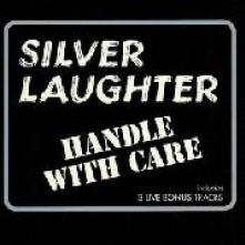 SILVER LAUGHTER  - CD HANDLE WITH CARE