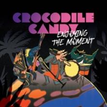 CROCODILE CANDY  - CD ENJOYING THE MOMENT