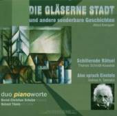 DUO PIANO WORTE  - CD DIE GLASERNE STADT