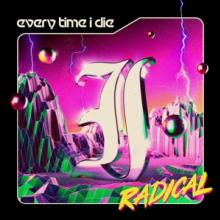 EVERY TIME I DIE  - CD RADICAL