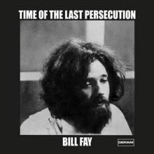 FAY BILL  - VINYL TIME OF THE LAST.. -RSD- [VINYL]