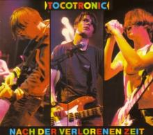 TOCOTRONIC  - CD NACH DER VERLORENEN ZEIT