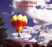 TRE MARTELLI  - CD TRA CEL E TERA