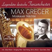 GREGER MAX  - 2xCD MOSKAUER NĂĄC..