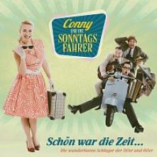 CONNY & DIE SONNTAGSFAHRER  - CD SCHĂ¶N WAR DIE ..