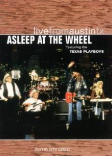 ASLEEP AT THE WHEEL  - DVD LIVE FROM AUSTIN, TX