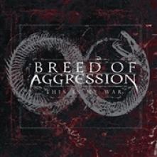 BREED OF AGGRESSION  - CD THIS IS MY WAR