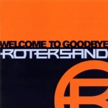 ROTERSAND  - VINYL WELCOME TO GOODBYE [VINYL]