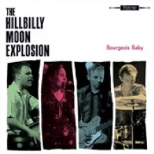 HILLBILLY MOON EXPLOSION  - VINYL BOURGEOIS BABY [VINYL]