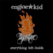 ENGINE KID  - VINYL EVERYTHING LEFT INSIDE [VINYL]