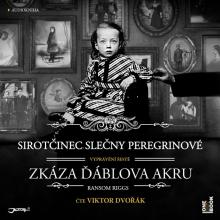  RANSOM RIGGS: SIROTCINEC SLECNY PEREGRINOVE: ZKAZA DABLOVA AKRU (MP3-CD) - supershop.sk