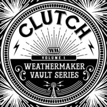 CLUTCH  - VINYL WEATHERMAKER VAULT.. [VINYL]