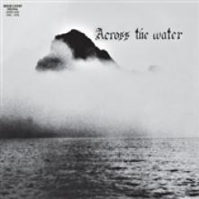 ACROSS THE WATER  - CD ACROSS THE WATER