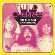 WILD CHERRIES  - SI I'M THE SEA / DAILY.. /7