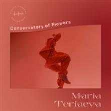 TERIAEVA MARIA  - VINYL CONSERVATORY OF FLOWERS [VINYL]