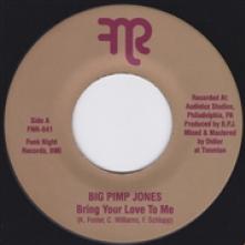 BIG PIMP JONES  - SI BRING YOUR LOVE TO ME /7