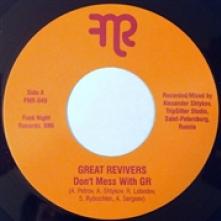 GREAT REVIVERS  - SI DON'T MESS WITH GR /.. /7