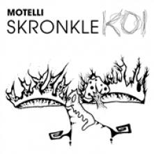 MOTELLI SKRONKLE  - 2xVINYL KOI [VINYL]