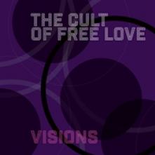 CULT OF FREE LOVE  - VINYL VISIONS [VINYL]