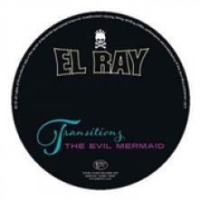 EL RAY  - CD TRANSITIONS & THE EVIL MERMAID