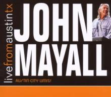 MAYALL JOHN  - CD LIVE FROM AUSTIN, TX