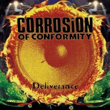 CORROSION OF CONFORMITY  - VINYL DELIVERANCE [VINYL]