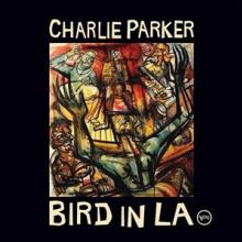 CHARLIE PARKER  - CD BF 2021 - BIRD IN LA (2CD/RSD)