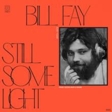 FAY BILL  - VINYL STILL SOME LIGHT: PART 1 [VINYL]