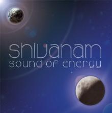 SHIVANAM  - CD SOUND OF ENERGY