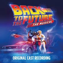  BACK TO THE FUTURE: THE MUSICAL / ORIGINAL CAST OF - suprshop.cz