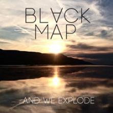 BLACK MAP  - CD ...AND WE EXPLODE