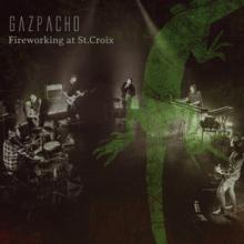 GAZPACHO  - CD FIREWORKING AT.. [DIGI]