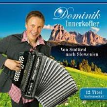 INNERKOFLER DOMINIK  - CD VON SUDTIROL NACH SLOWENIEN