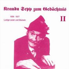 KRAUDN SEPP  - CD ZUM GEDÄCHTNIS II,1896-1977