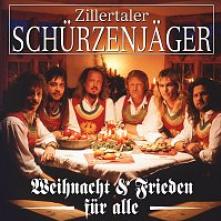 ZILLERTALER SCHĂĽRZENJĂĄGE..  - CD WEIHNACHT UND FRIEDEN FĂĽR ALLE