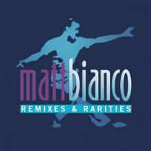 MATT BIANCO  - CD REMIXES AND RARITIES