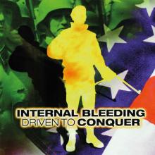 INTERNAL BLEEDING  - 2xVINYL DRIVEN TO CONQUER [VINYL]