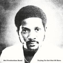 MEL PRODUCTION BAND  - VINYL TRYING TO GET OUT OF HERE [VINYL]