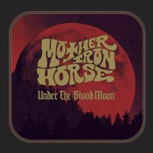 MOTHER IRON HORSE  - VINYL UNDER THE BLOOD MOON [VINYL]