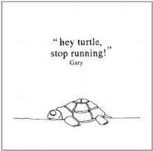 GARY  - VINYL HEY TURTLE STOP RUNNING! [VINYL]