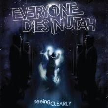 EVERYONE DIES IN UTAH  - VINYL SEEING CLEARLY [VINYL]